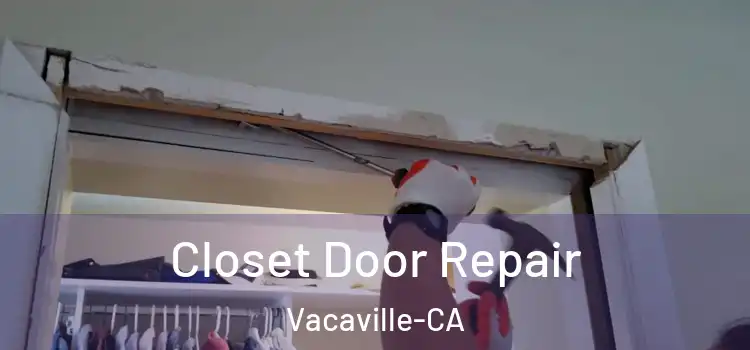 Closet Door Repair Vacaville-CA