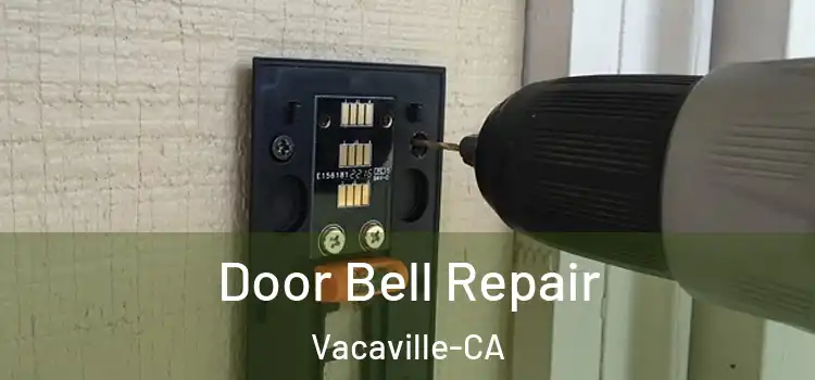 Door Bell Repair Vacaville-CA
