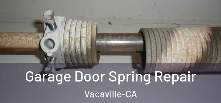 Garage Door Spring Repair Vacaville-CA