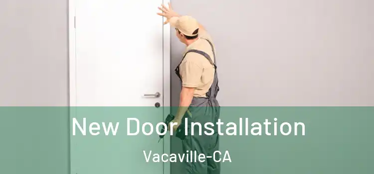 New Door Installation Vacaville-CA
